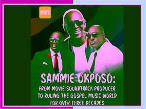 4019 sammie okposo from movie soundtrack producer to ruling the gospel music world for over three decades
