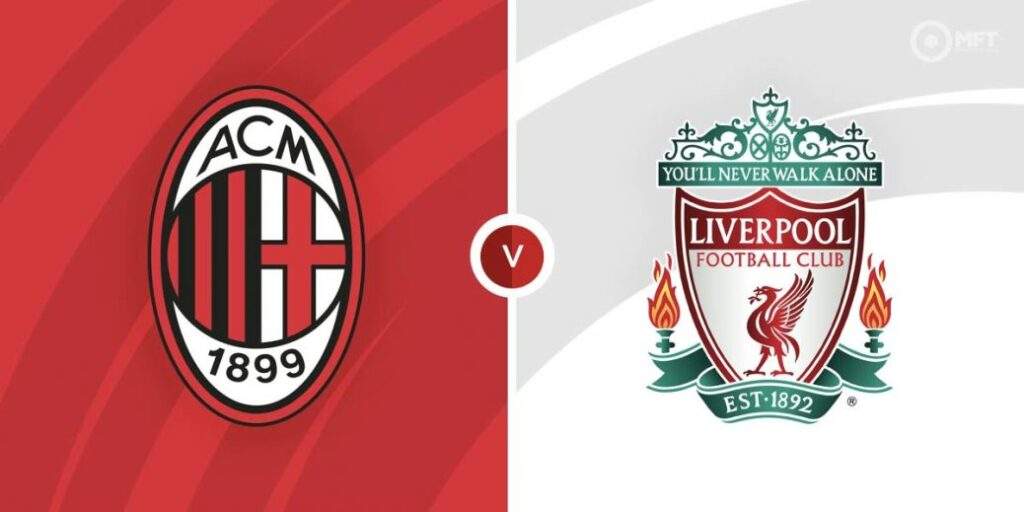 Milan, Liverpool Clash in Revived Rivalry