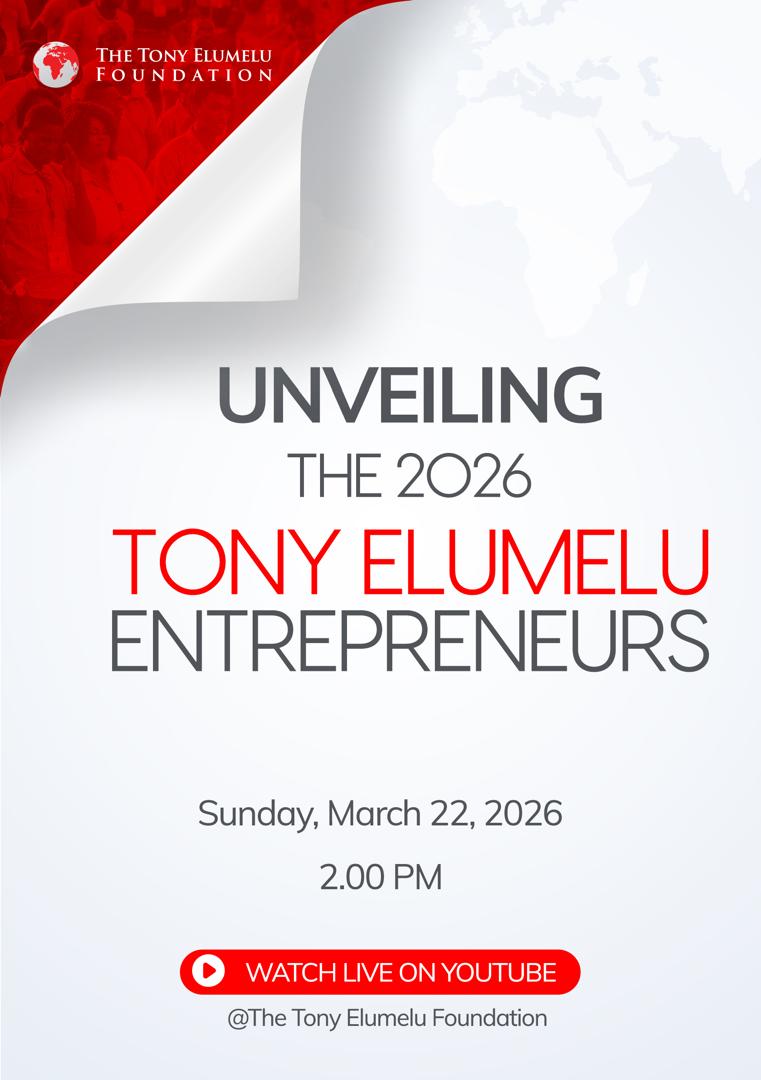 Tony Elumelu Foundation to announce 2026 Cohort of TEF Entrepreneurship Programme on March 22nd