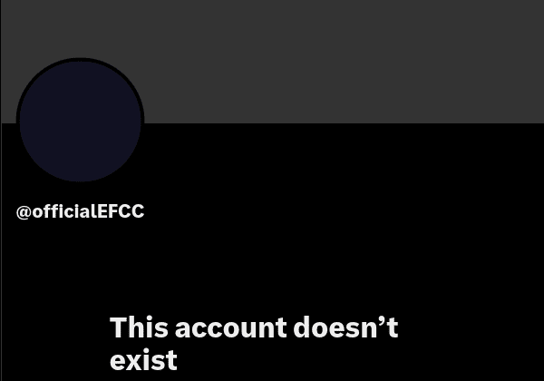 EFCC's Twitter Account Vanishes Amid Cyber Warfare Threats EFCC's Twitter Account Vanishes Amid Cyber Warfare Threats